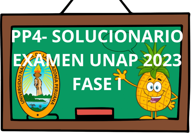 PP4- SOLUCIONARIO EXAMEN UNAP 2023 FASE I